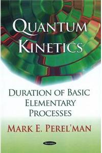 Quantum Kinetics