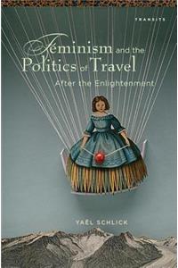 Feminism and the Politics of Travel after the Enlightenment