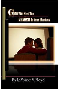 God Will Heal the Breach in Your Marriage