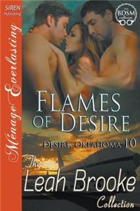 Flames of Desire [Desire, Oklahoma 10] (Siren Publishing Menage Everlasting)