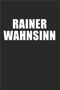 Rainer Wahnsinn - Fun Shirt für alle Rainer