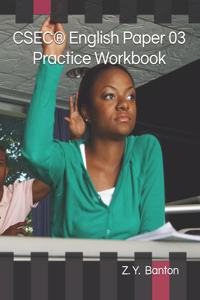 CSEC English Paper 03 Practice Workbook
