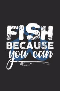 Fish Because You Can