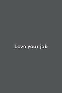 Love your job