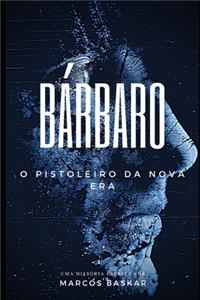 Bárbaro: O Pistoleiro da nova era