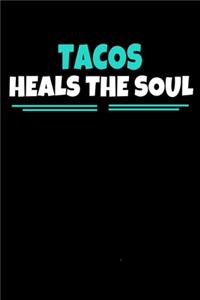Tacos Heals The Soul