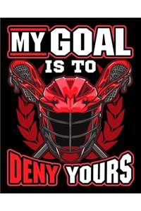 My Goal Is To Deny Yours