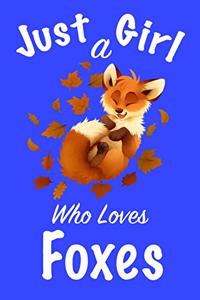 Just A Girl Who Loves Foxes