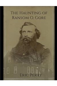 The Haunting of Captain Ransom O. Gore