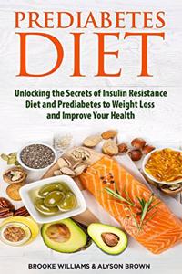 Prediabetes Diet: 2 Books in 1. Unlocking the Secrets of Insulin Resistance Diet and Prediabetes to Weight Loss and Improve Your Health.