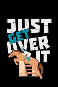 Just Get Over It Equestrian