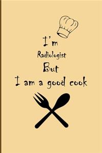 I am Radiologist But I'm a good Cook Journal