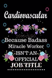 Cardiovascular Because Badass Miracle Worker Isn't an Official Job Title
