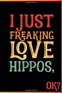 I Just Freaking Love Hippos Ok