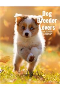 Dog Breeder Lovers Back to Front College Lined Notebook