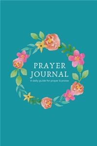 Prayer Journal A Daily Guide For Prayer & Praise