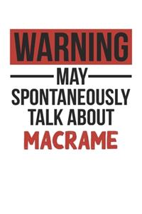 Warning May Spontaneously Talk About MACRAME Notebook MACRAME Lovers OBSESSION Notebook A beautiful