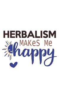 Herbalism Makes Me Happy Herbalism Lovers Herbalism OBSESSION Notebook A beautiful