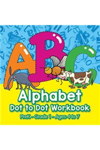 Alphabet Dot to Dot Workbook PreK-Grade 1 - Ages 4 to 7