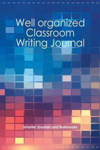 Well Organized Classroom Writing Journal