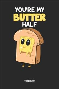 You're My Butter Half Notebook