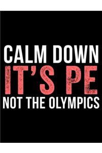 Calm Down It's PE