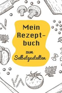Mein Rezeptbuch zum Selbstgestalten
