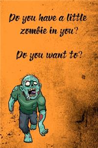 Do You Have A Little Zombie In You?