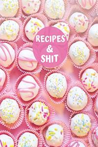 Recipes & Shit
