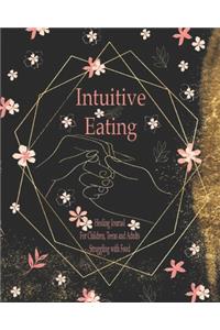 Intuitive Eating, Healing Journal For Children, Teens and Adults Struggling with Food