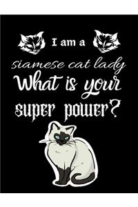 I am a siamse cat lady What is your super power?