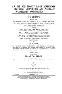 H.R. 735, and project labor agreements, restoring competition and neutrality to government construction