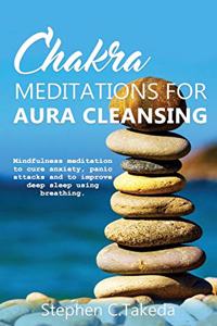 Chakra Meditations for Aura cleansing