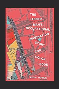 Ladder Man's Occupational Imagination Story and Color Book