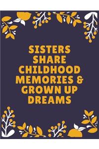 Sisters share childhood memories & grown up dreams