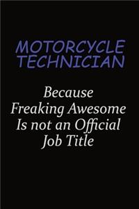 Motorcycle Technician Because Freaking Awesome Is Not An Official Job Title