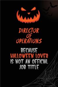 Director of Operations Because Halloween Lover Is Not An Official Job Title
