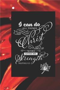 I can Do All Things Through Christ Who Strengthens Me Philippians 4
