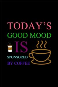 Today's Good Mood Is Sponsored By Coffee