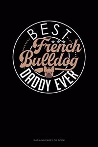 Best French Bulldog Daddy Ever