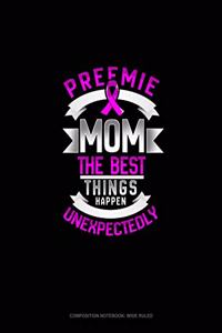 Preemie Mom The Best Things Happen Unexpectedly