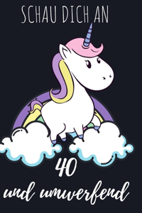 Schau dich an, 40 und umwerfend.