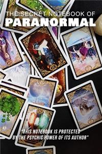 The Secret Notebook of Paranormal - 100 lined pages for all paranormal activities - 6'X9' format.