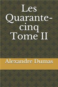 Les Quarante-cinq Tome II