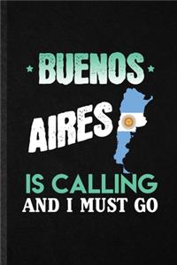 Buenos Aires Is Calling and I Must Go