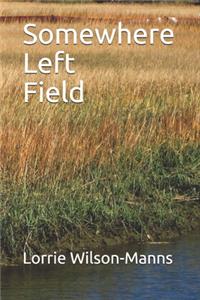 Somewhere Left Field