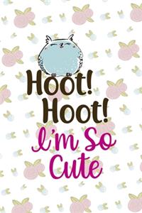 Hoot Hoot I'm So Cute