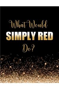 What Would Simply Red Do?