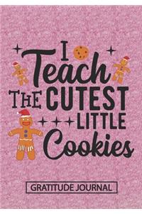 I Teach The Cutest Little Cookies - Gratitude Journal