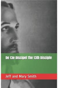 De 13e Discipel The 13th Disciple